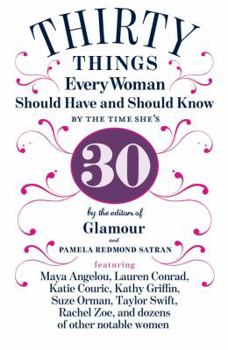 Hardcover 30 Things Every Woman Should Have and Should Know by the Time She's 30 Book