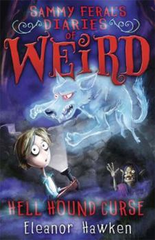 Paperback Sammy Feral's Diaries of Weird: Hell Hound Curse Book