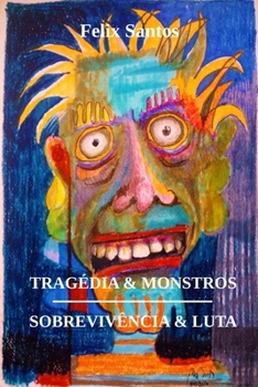 Paperback Tragédia & Monstros - Sobrevivência & Luta [Portuguese] Book
