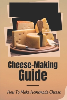 Paperback Cheese-Making Guide: How To Make Homemade Cheese: Cheese Making Book