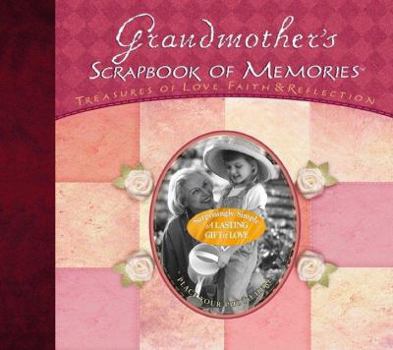 Hardcover Grandmother's Scrapbook of Memories: Treasures of Love, Faith, and Tradition Book