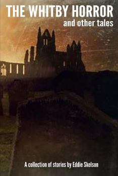 Paperback The Whitby Horror and other tales Book