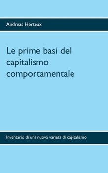 Le prime basi del capitalismo comportamentale (Italian Edition)