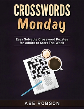 Paperback Crosswords Monday: Easy Solvable Crossword Puzzles for Adults to Start Your Week [Large Print] Book