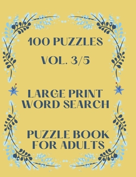 Paperback 100 Puzzles Vol. 3/5 Large Print Word Search Puzzle book for adults: Puzzle book for all ages Word search for adults large print Perfectly sized 8.5 x [Large Print] Book