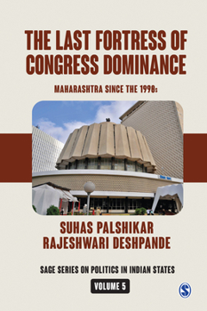 Paperback The Last Fortress of Congress Dominance: Maharashtra Since the 1990s Book