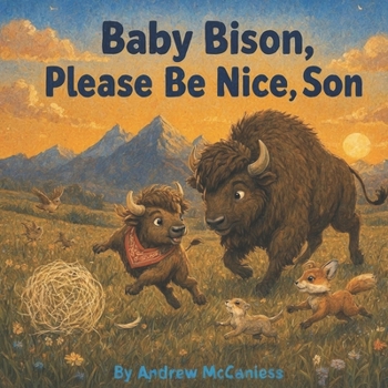 Paperback Baby Bison, Please Be Nice, Son Book