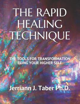 Paperback The Rapid Healing Technique: The Tools for Transformation Being Your Higher Self Book