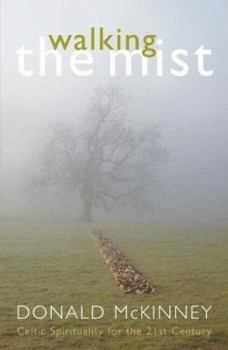 Paperback Walking the Mist: Celtic Spirituality for the 21st Century Book
