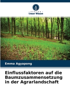 Paperback Einflussfaktoren auf die Baumzusammensetzung in der Agrarlandschaft [German] Book