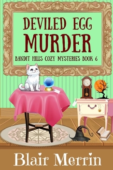 Deviled Egg Murder: Book 6 in the Bandit Hills Series - Book #6 of the Bandit Hills