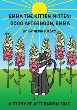 Paperback Emma the Kitten Mitten: Good Afternoon, Emma Book