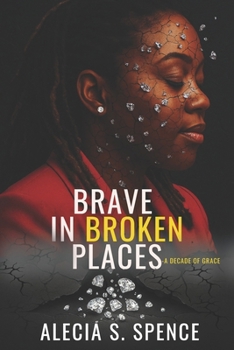 Paperback Brave In Broken Places: A Decade of Grace Book