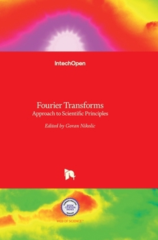 Hardcover Fourier Transforms: Approach to Scientific Principles Book