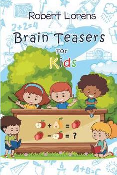 Paperback Brain Teasers For Kids: Mirukuti Logic Puzzles with Answers Book