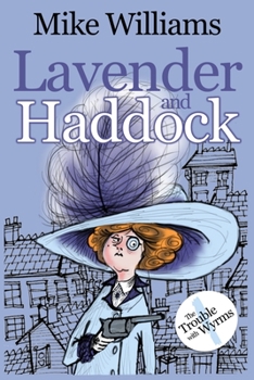 Paperback Lavender and Haddock: Part One of 'The Trouble with Wyrms' Trilogy Book
