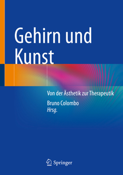 Hardcover Gehirn Und Kunst: Von Der Ästhetik Zur Therapeutik [German] Book