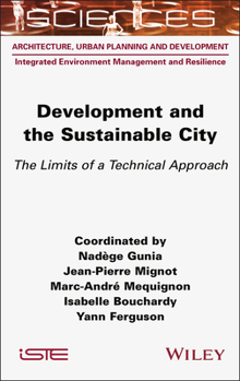 Development and the Sustainable City: The Limits of a Technical Approach (ISTE Consignment)