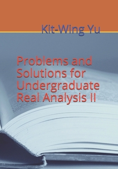 Paperback Problems and Solutions for Undergraduate Real Analysis II Book