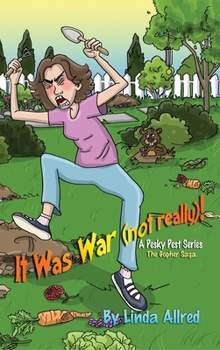 Hardcover It Was War (not really)!, A pesky pet series, The Gopher Saga Book
