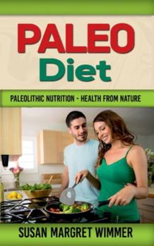 Paperback Paleo Diet: Paleolithic Nutrition - Health from Nature Book