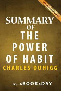 Paperback Summary of The Power of Habit: : Why We Do What We Do in Life and Business by Charles Duhigg - Summary & Analysis Book