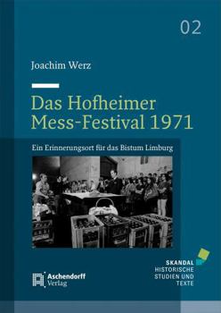 Hardcover Das Hofheimer Mess-Festival 1971: Ein Erinnerungsort Fur Das Bistum Limburg [German] Book
