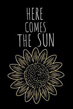 Here Comes The Sun: Blank Lined Notebook