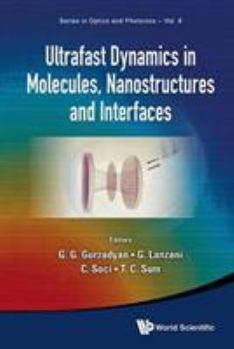Hardcover Ultrafast Dynamics in Molecules, Nanostructures and Interfaces - Selected Lectures Presented at Symposium on Ultrafast Dynamics of the 7th Internation Book