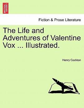 Paperback The Life and Adventures of Valentine Vox ... Illustrated. Book