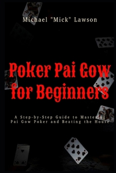 Paperback Poker Pai Gow for Beginners A Step-by-Step Guide to Mastering Pai Gow Poker and Beating the House Book