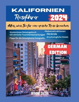 Reiseführer für Kalifornien 2024: Alles, was Sie für eine epische Reise brauchen
