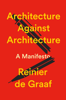 Paperback Architecture Against Architecture: A Manifesto Book