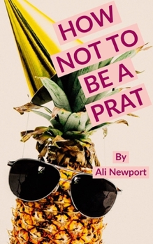 Paperback How Not to Be A Prat Book