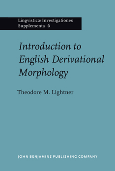 Introduction to English Derivational Morphology - Book #6 of the Lingvisticæ Investigationes Supplementa