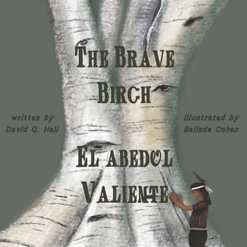 Paperback The Brave Birch: El Abedul Valiente Book