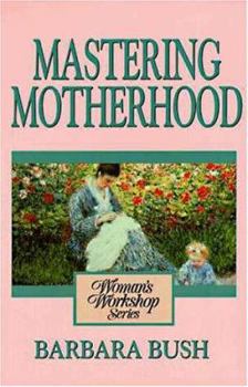 Paperback Mastering Motherhood Book