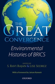 Hardcover The Great Convergence: Environmental Histories of Brics Book