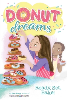 Ready, Set, Bake! - Book #5 of the Donut Dreams