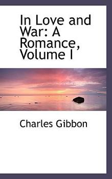 Paperback In Love and War: A Romance, Volume I Book
