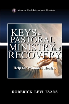 Paperback Keys to Pastoral Ministry and Recovery: Help for Wounded Healers Book