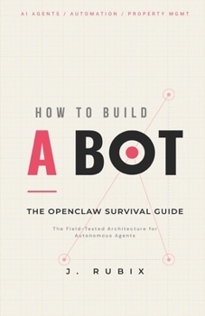 Paperback How to Build a Bot: The OpenClaw Survival Guide Book
