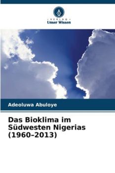 Paperback Das Bioklima im Südwesten Nigerias (1960-2013) [German] Book