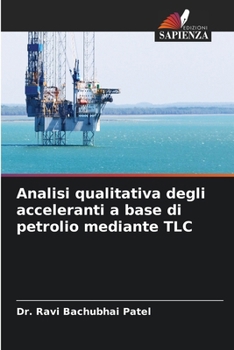 Analisi qualitativa degli acceleranti a base di petrolio mediante TLC (Italian Edition)