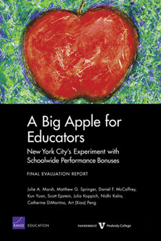 Paperback A Big Apple for Educators: New York City's Experiment with Schoolwide Performance Bonuses: Final Evaluation Report Book