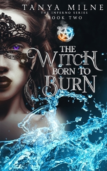 The Witch Born to Burn: Book Two in the Inferno Series - Book #2 of the Inferno Series
