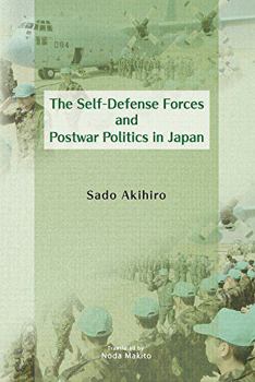 Hardcover The Self-Defense Forces and Postwar Politics in Japan (JAPAN LIBRARY) Book