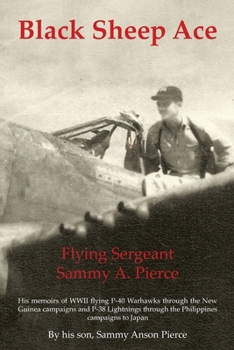 Paperback Black Sheep Ace: Flying Sergeant Sammy A. Pierce Book