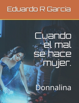 Paperback Cuando el mal se hace mujer.: Donnalina [Spanish] Book
