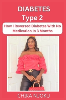 Paperback Diabetes Type 2: How I Reversed Diabetes With No Medication in 3 Months Book